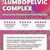 Treating the Lumbopelvic Complex: Innovative Solutions without Opioids – Jason Handschumacher | Available Now !