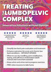 Treating the Lumbopelvic Complex: Innovative Solutions without Opioids – Jason Handschumacher | Available Now !