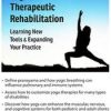 Yoga for Therapeutic Rehabilitation: Learning New Tools & Expanding Your Practice – Betsy Shandalov | Available Now !