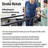 Neuroplasticity and Stroke Rehab: A Roadmap to Functional Recovery – Benjamin White | Available Now !