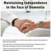 Promoting Function & Maintaining Independence in the Face of Dementia – Jane Yakel | Available Now !