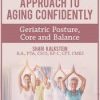 Comprehensive Approach to Aging Confidently: Geriatric Posture, Core and Balance – Shari Kalkstein | Available Now !