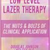 Low Level Laser Therapy: The Nuts & Bolts of Clinical Application – Doug Johnson | Available Now !