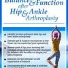 Restoring Balance & Function after Hip & Ankle Arthroplasty – Jason Handschumacher | Available Now !