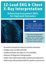 12-Lead EKG & Chest X-Ray Interpretation: Enhancing Assessment Skills for Improved Outcomes – Cheryl Herrmann | Available Now !