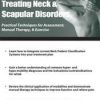 A Total Approach for Treating Neck & Scapular Disorders – Sue DuPont | Available Now !