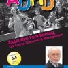ADHD: Executive Functioning, Life Course Outcomes & Management with Russell Barkley, Ph.D. – Russell A. Barkley | Available Now !