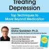 A Clinician’s Toolkit for Treating Depression: Top Techniques to Move Beyond Medication – Elisha Goldstein | Available Now !