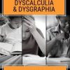 Dyslexia, Dyscalculia & Dysgraphia: Building NEW Neuropathways to Master Visual and Auditory Skills – Mary Asper & Penny Stack | Available Now !