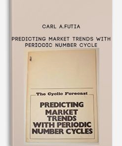 Carl A.Futia – Predicting Market Trends with Periodic Number Cycle | Available Now !