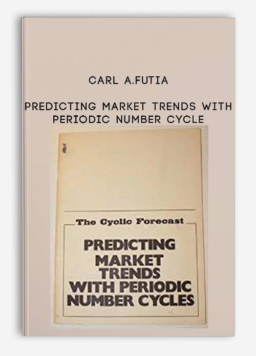 Carl A.Futia – Predicting Market Trends with Periodic Number Cycle | Available Now !