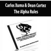 Carlos Xuma & Dean Cortez – The Alpha Rules | Available Now !