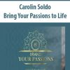 Bring Your Passions to Life – Carolin Soldo | Available Now !
