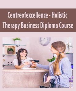 Centreofexcellence – Holistic Therapy Business Diploma Course | Available Now !