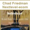 Chad Friedman – Nextlevel-ecom | Available Now !