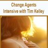 Change Agents Intensive with Tim Kelley | Available Now !