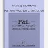 Charles Drummond – P&L Accumulation Distribution | Available Now !
