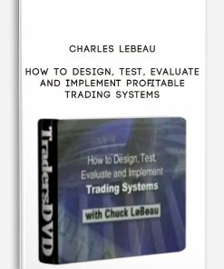 Charles LeBeau – How To Design, Test, Evaluate and Implement Profitable Trading Systems(Manual Only) | Available Now !