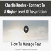 Charlie Knoles – How To Manage Fear | Available Now !