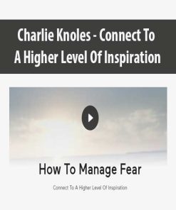 Charlie Knoles – How To Manage Fear | Available Now !