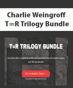 Charlie Weingroff – T=R Trilogy Bundle | Available Now !