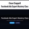 Chase Chappell – Facebook Ads Expert Mastery Class | Available Now !