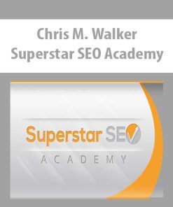 Chris M. Walker – Superstar SEO Academy | Available Now !