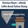 Christian Mayer – [eBook] Coffee Break Python Slicing | Available Now !