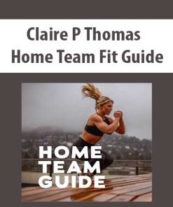 Claire P Thomas – Home Team Fit Guide | Available Now !