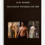Clay Rogers - Hollywood Physique For Men | Available Now !