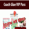 Coach Glue VIP Pass | Available Now !