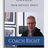 Coach Right from Michael Breen | Available Now !