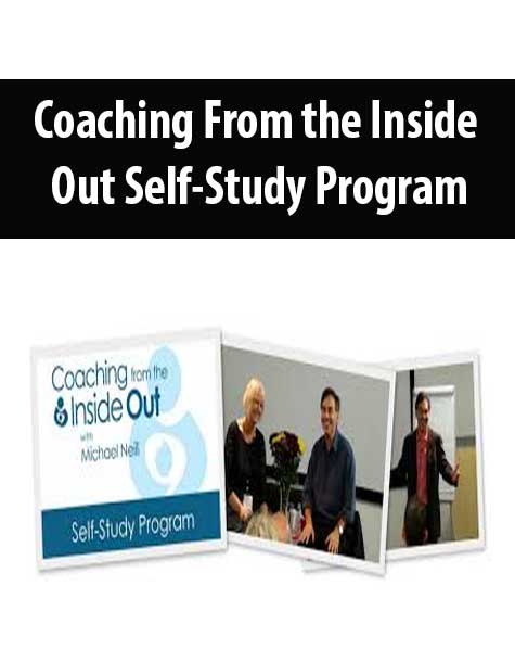 Michael Neill – Coaching From The Inside-Out Self-Study Program | Available Now !