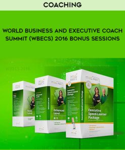 Coaching – World Business And Executive Coach Summit (WBECS) 2016 Bonus Sessions | Available Now !