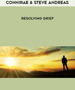 Connirae & Steve Andreas – Resolving Grief | Available Now !