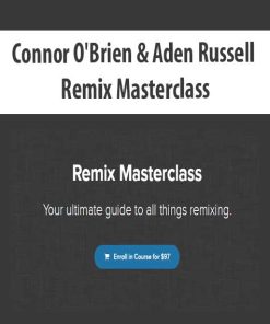 Connor O’Brien & Aden Russell – Remix Masterclass | Available Now !