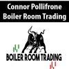 Connor Pollifrone – Boiler Room Trading | Available Now !