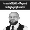 ConversionXL (Michael Aagaard) – Landing Page Optimization | Available Now !