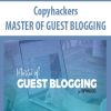 Copyhackers – MASTER OF GUEST BLOGGING | Available Now !