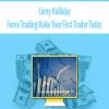 Corey Halliday – Forex Trading Make Your First Trader Today | Available Now !