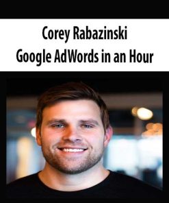 Corey Rabazinski – Google AdWords in an Hour | Available Now !