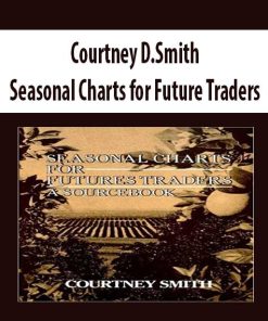 Courtney D.Smith – Seasonal Charts for Future Traders | Available Now !