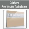 Craig Harris – Forex Education Trading System (Video 469 MB) | Available Now !
