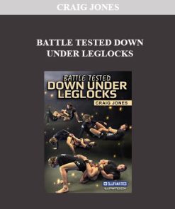 CRAIG JONES – BATTLE TESTED DOWN UNDER LEGLOCKS | Available Now !