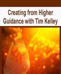 Creating from Higher Guidance with Tim Kelley | Available Now !