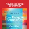 Cyndi Dale – YOUR ENERGETIC BOUNDARIES | Available Now !