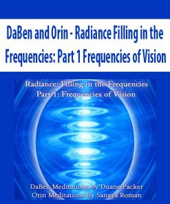 DaBen and Orin – Radiance Filling in the Frequencies: Part 1 Frequencies of Vision | Available Now !