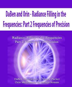 DaBen and Orin – Radiance Filling in the Frequencies: Part 2 Frequencies of Precision | Available Now !