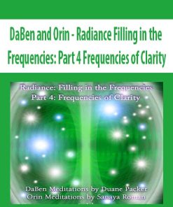 DaBen and Orin – Radiance Filling in the Frequencies: Part 4 Frequencies of Clarity | Available Now !