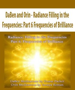 DaBen and Orin – Radiance Filling in the Frequencies: Part 6 Frequencies of Brilliance | Available Now !